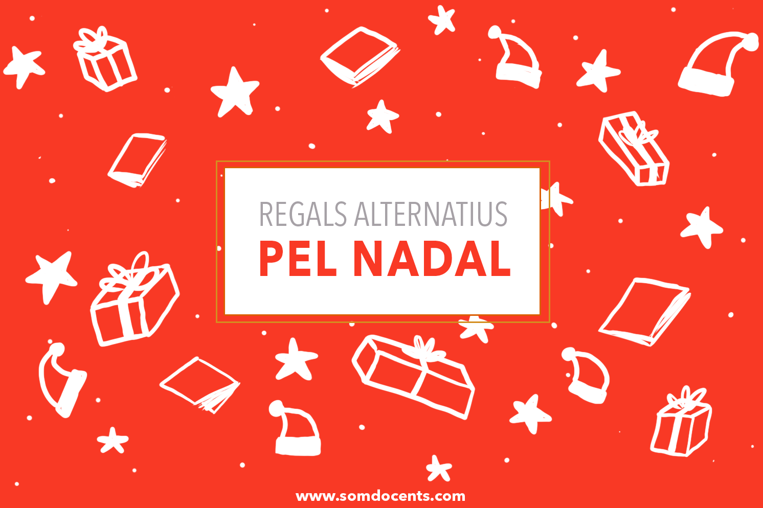 Els millors regals alternatius per Nadal 1 SomDocents. Nadal