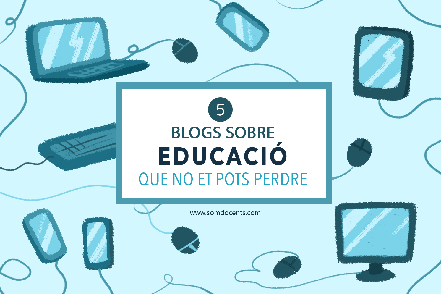 5 blogs sobre educació que no et pots perdre 1 Blogs educació SD