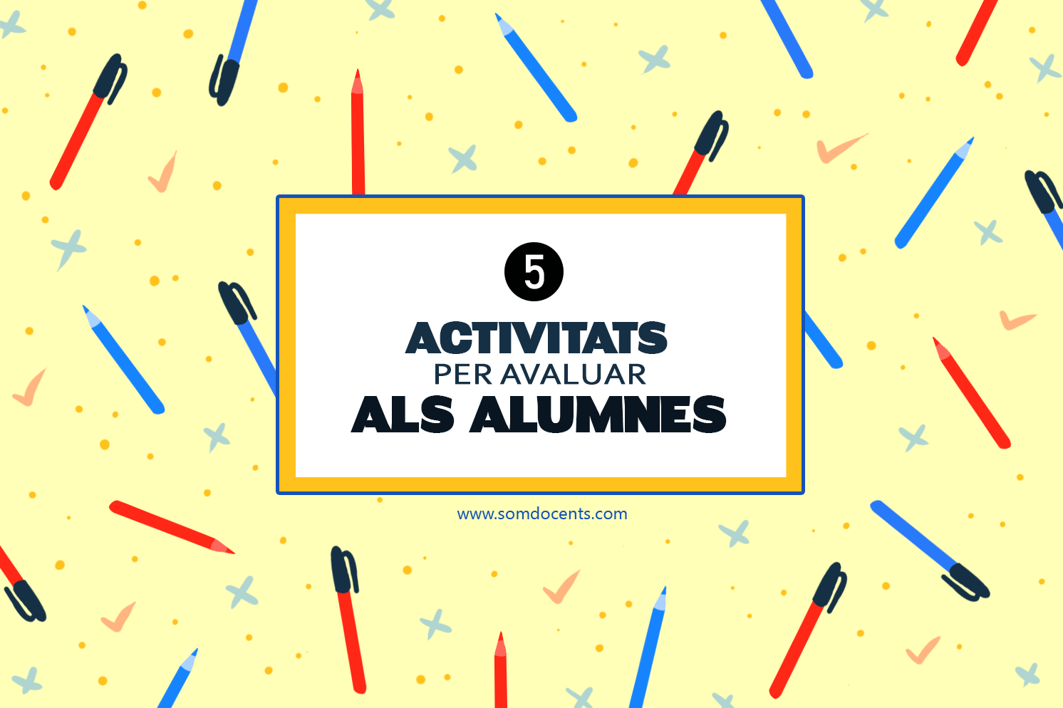 5 activitats per avaluar als alumnes 1 Somdocents-avaluar