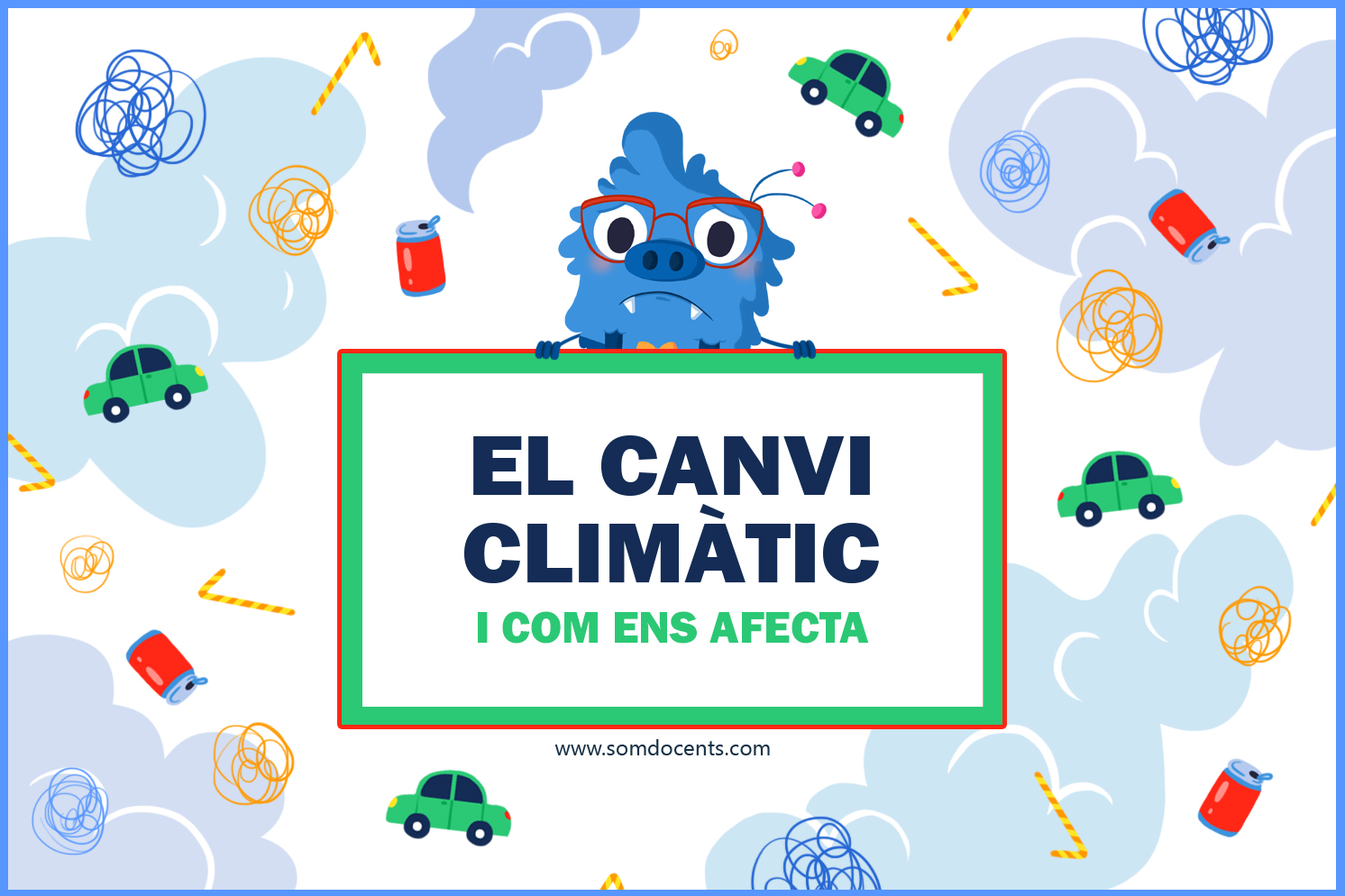 El canvi climàtic i com ens afecta 1 somdocents-canvi-climàtic