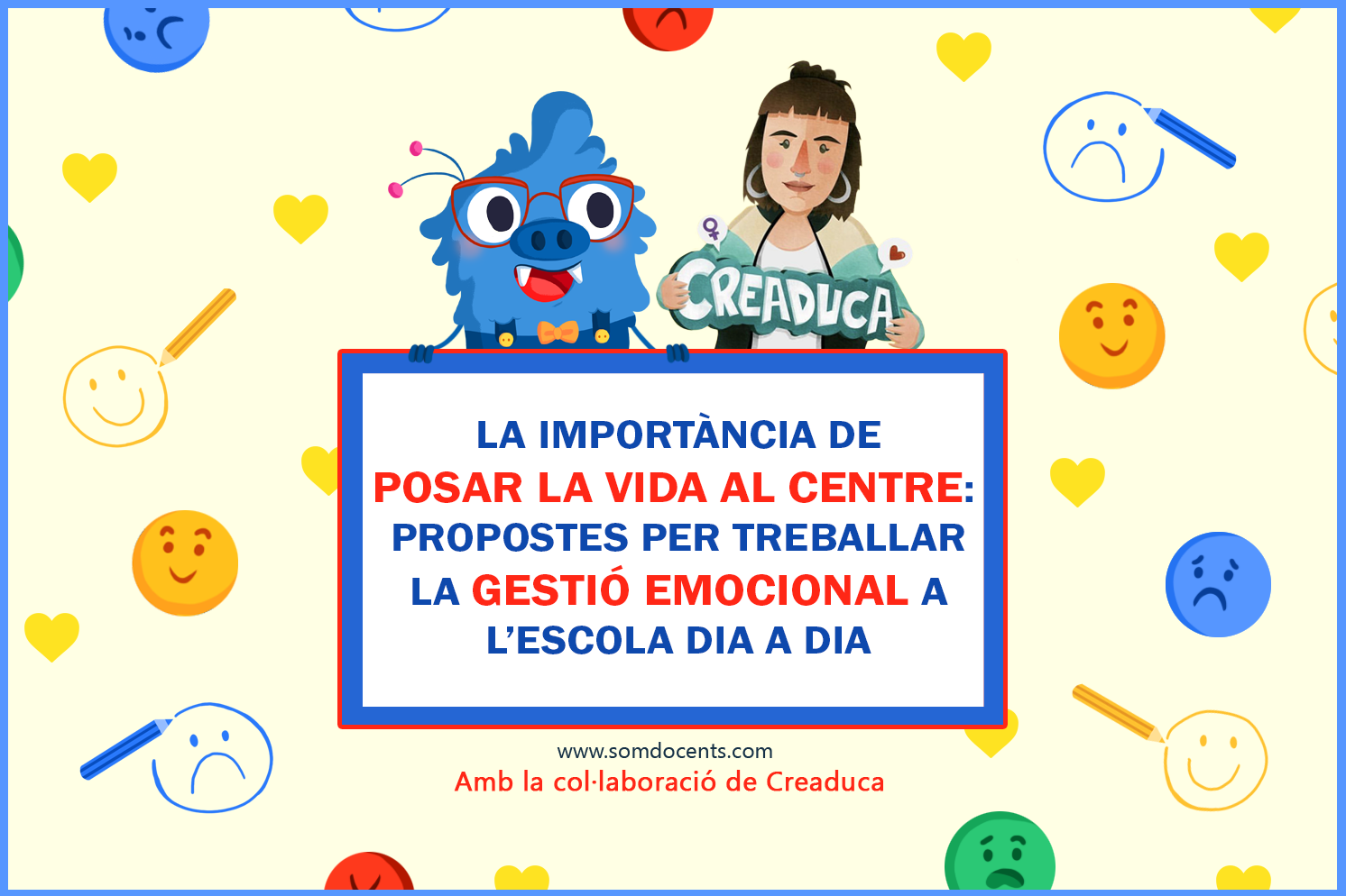 sd creaduca blog - La importància de posar la vida al centre: propostes per treballar la gestió emocional a l'escola dia a dia